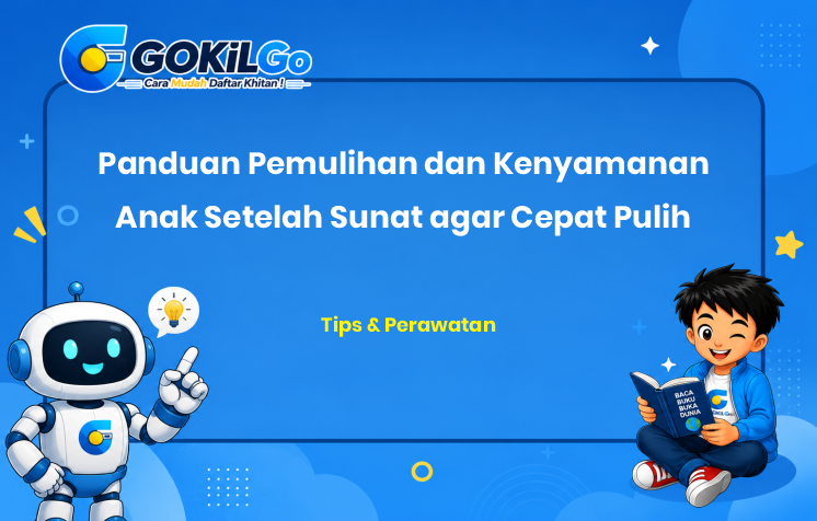 Panduan Pemulihan dan Kenyamanan Anak Setelah Sunat agar Cepat Pulih
