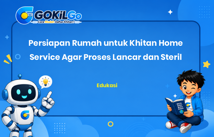 Persiapan Rumah untuk Khitan Home Service Agar Proses Lancar dan Steril