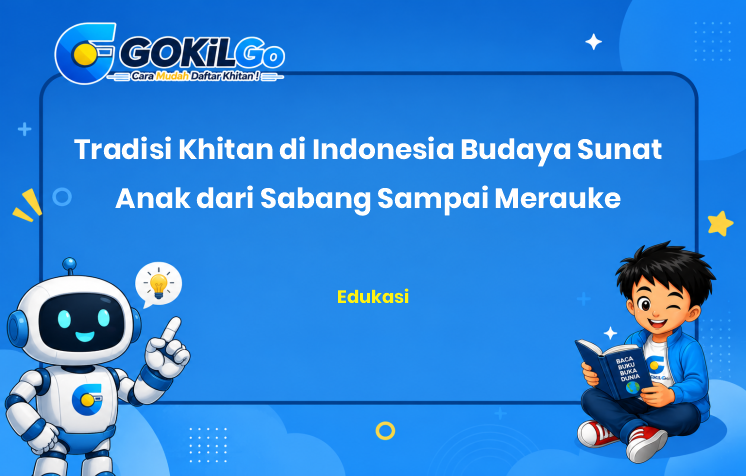 Tradisi Khitan di Indonesia Budaya Sunat Anak dari Sabang Sampai Merauke
