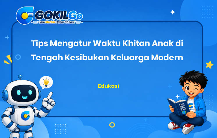 Tips Mengatur Waktu Khitan Anak di Tengah Kesibukan Keluarga Modern