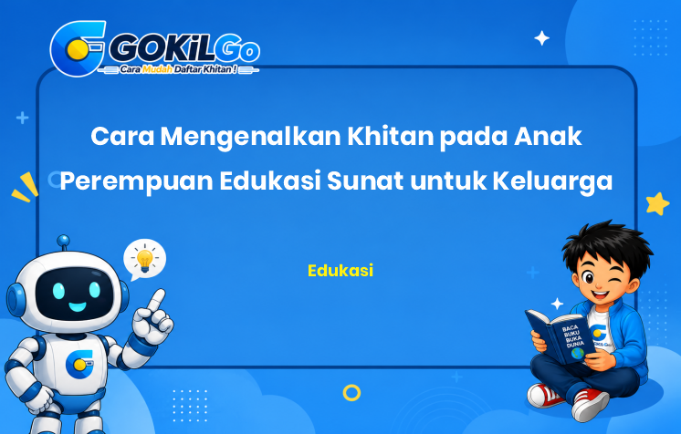 Cara Mengenalkan Khitan pada Anak Perempuan Edukasi Sunat untuk Keluarga