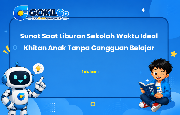 Sunat Saat Liburan Sekolah Waktu Ideal Khitan Anak Tanpa Gangguan Belajar